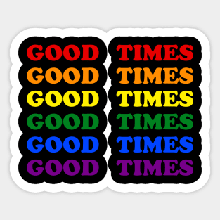 Good Times Sticker